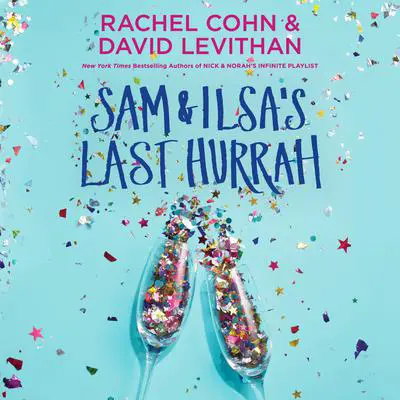 Sam & Ilsa's Last Hurrah Audibook, by Rachel Cohn