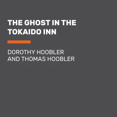 The Ghost in the Tokaido Inn Audibook, by Dorothy Hoobler