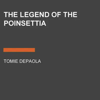 The Legend of the Poinsettia Audibook, by Tomie dePaola