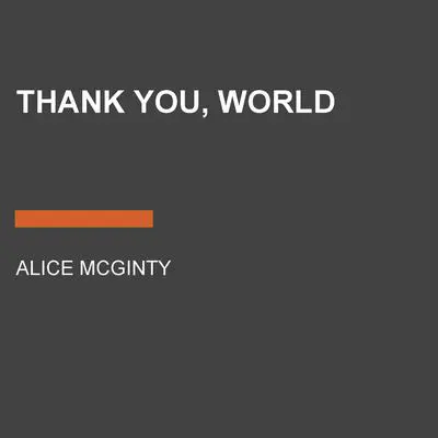 Thank You, World Audibook, by Alice McGinty