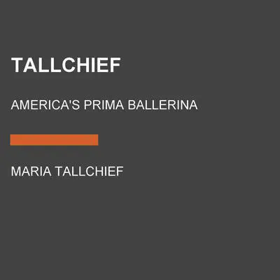 Tallchief: America's Prima Ballerina Audibook, by Rosemary Wells