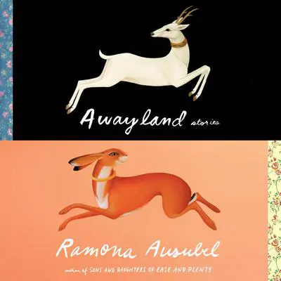 Awayland: Stories Audibook, by Ramona Ausubel