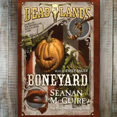 Deadlands: Boneyard: Boneyard Audibook, by Seanan McGuire