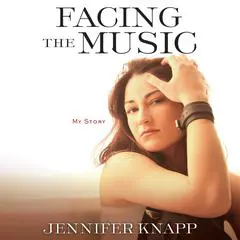 Facing the Music: My Story Audibook, by Jennifer Knapp
