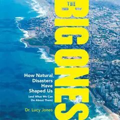 The Big Ones: How Natural Disasters Have Shaped Us (and What We Can Do About Them) Audibook, by 