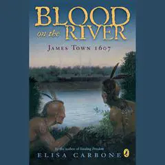 Blood on the River: James Town, 1607 Audibook, by 