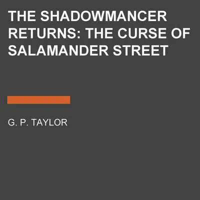 The Shadowmancer Returns: The Curse of Salamander Street Audibook, by G. P. Taylor