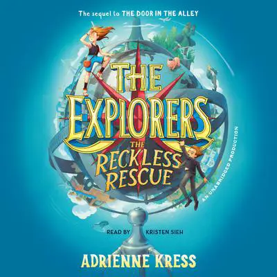 The Explorers: The Reckless Rescue Audibook, by Adrienne Kress