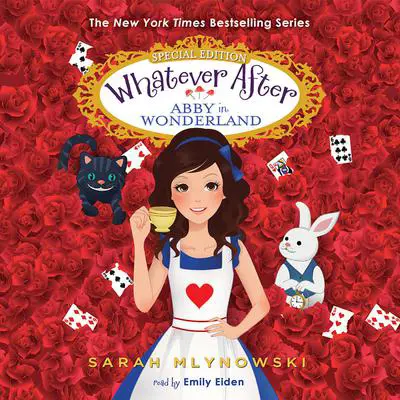Abby in Wonderland: Whatever After: Special Edition Audibook, by Sarah Mlynowski