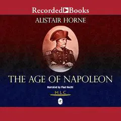 The Age of Napoleon Audibook, by Alistair Horne