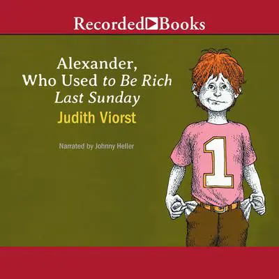 Alexander, Who Used to Be Rich Last Sunday Audibook, by Judith Viorst