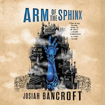 Arm of the Sphinx Audibook, by Josiah Bancroft