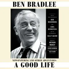 A Good Life: Newspapering and Other Adventures Audibook, by 