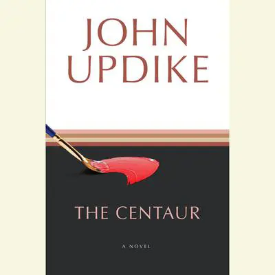 The Centaur Audibook, by John Updike