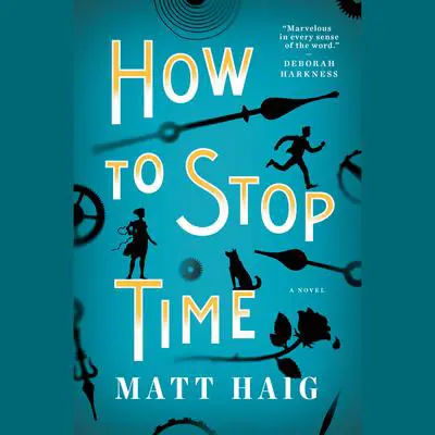How to Stop Time Audibook, by Matt Haig