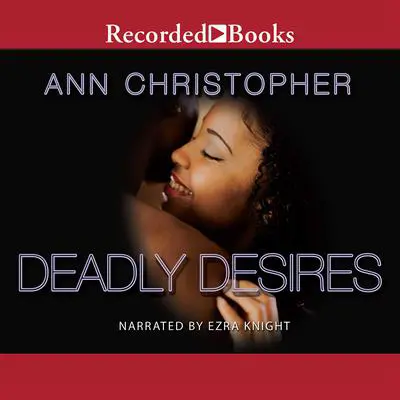 Deadly Desires Audibook, by Ann Christopher