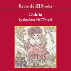 Dahlia Audibook, by Barbara McClintock