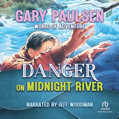 Danger on Midnight River Audibook, by Gary Paulsen