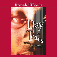 Day of Tears: A Novel in Dialogue Audibook, by Julius Lester