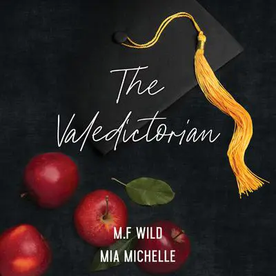 The Valedictorian Audibook, by M. F. Wild