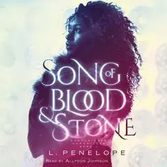 Song of Blood and Stone: Earthsinger Chronicles, Book One Audibook, by L. Penelope