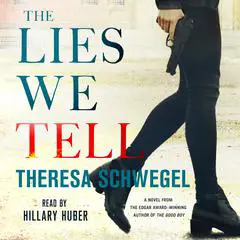 The Lies We Tell Audibook, by Theresa Schwegel