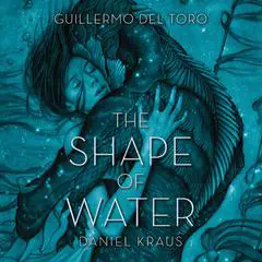 The Shape of Water Audibook, by Guillermo del Toro