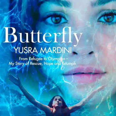 Butterfly: From Refugee to Olympian - My Story of Rescue, Hope, and Triumph Audibook, by Yusra Mardini