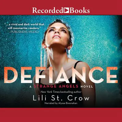 Defiance Audibook, by Lili St. Crow