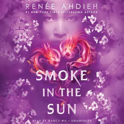 Smoke in the Sun Audibook, by Renée Ahdieh