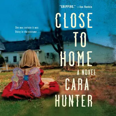 Close to Home: A Novel Audibook, by Cara Hunter