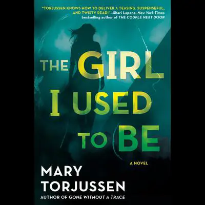 The Girl I Used to Be Audibook, by Mary Torjussen