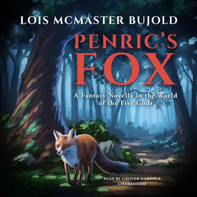 Penric’s Fox: A Fantasy Novella in the World of the Five Gods Audibook, by Lois McMaster Bujold