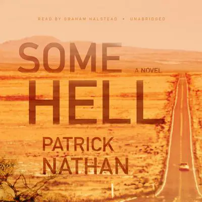 Some Hell: A Novel Audibook, by Patrick Nathan