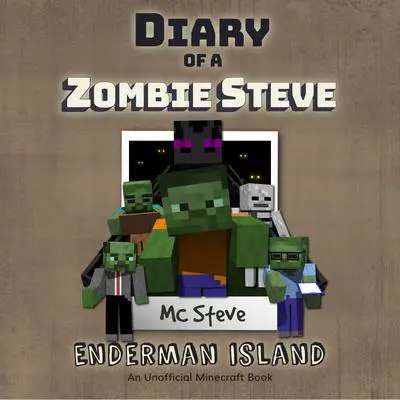 Diary of a MInecraft Zombie Steve Book 4: Enderman Island (An Unofficial Minecraft Diary Book): An Unofficial Minecraft Diary Book Audibook, by MC Steve
