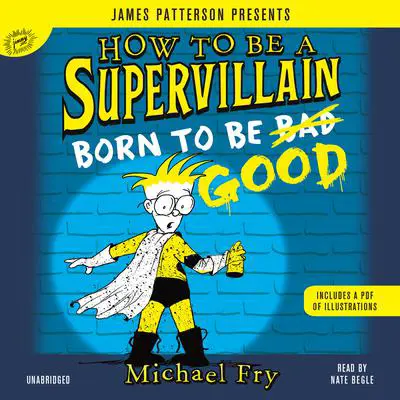 How to Be a Supervillain: Born to Be Good Audibook, by Michael Fry