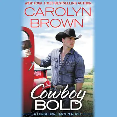 Cowboy Bold Audibook, by Carolyn Brown