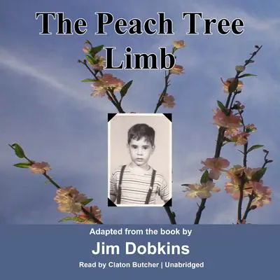 The Peach Tree Limb Audibook, by Jim Dobkins