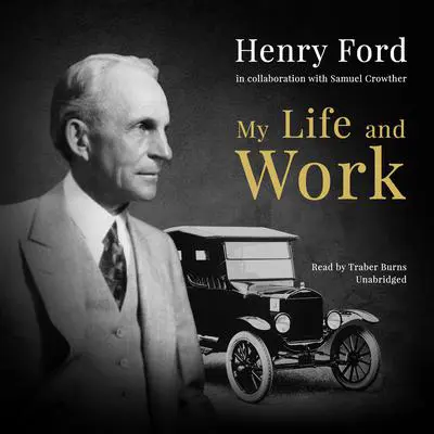 My Life and Work Audibook, by Henry Ford