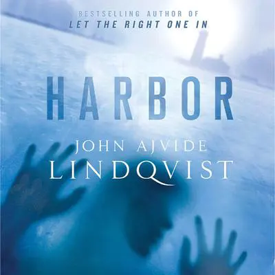 Harbor Audibook, by John Ajvide Lindqvist