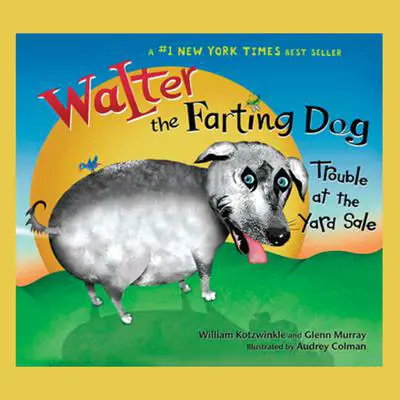 Walter the Farting Dog: Trouble At the Yard Sale Audibook, by William Kotzwinkle