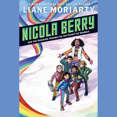 Nicola Berry and the Shocking Trouble on the Planet of Shobble #2 Audibook, by Liane Moriarty