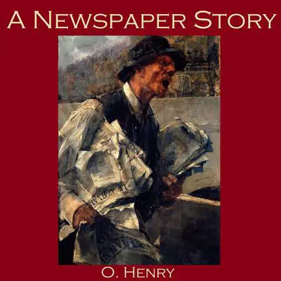 A Newspaper Story Audibook, by O. Henry