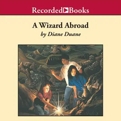 A Wizard Abroad Audibook, by Diane Duane