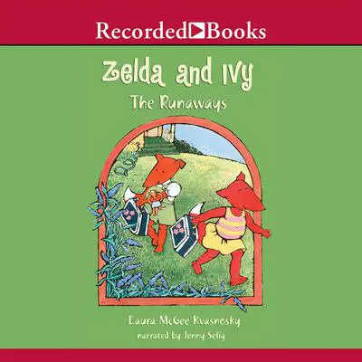 Zelda and Ivy: The Runaways Audibook, by Laura McGee Kvasnosky