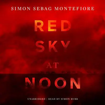 Red Sky at Noon Audibook, by Simon Sebag Montefiore