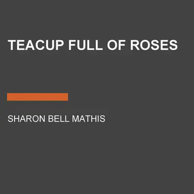 Teacup Full of Roses Audibook, by Sharon Bell Mathis