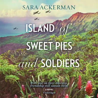 Island of Sweet Pies and Soldiers Audibook, by Sara Ackerman