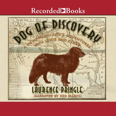 Dog of Discovery Audibook, by Laurence Pringle