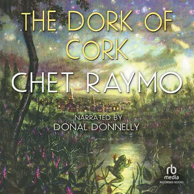 The Dork of Cork Audibook, by Chet Raymo